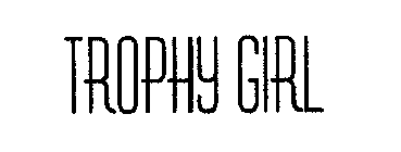 TROPHY GIRL