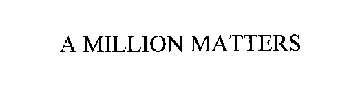 A MILLION MATTERS