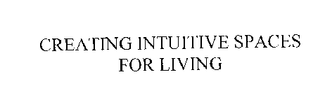 CREATING INTUITIVE SPACES FOR LIVING