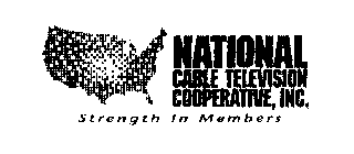 NATIONAL CABLE TELEVISION COOPERATIVE, INC. STRENGTH IN MEMBERS