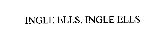 INGLE ELLS, INGLE ELLS