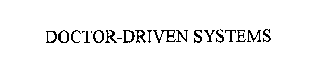 DOCTOR-DRIVEN SYSTEMS