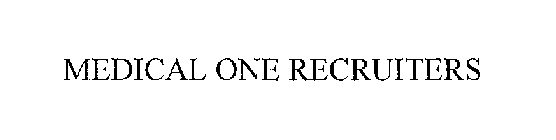 MEDICAL ONE RECRUITERS