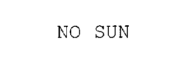 NO SUN