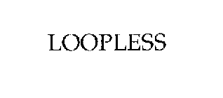 LOOPLESS