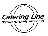 CATERING LINE FOR BETTER LIVING PRODUCTS