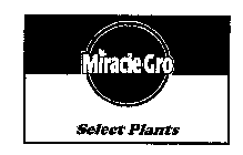 MIRACLE-GRO SELECT PLANTS