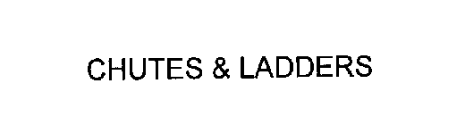 CHUTES & LADDERS