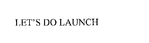 LET'S DO LAUNCH