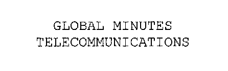 GLOBAL MINUTES TELECOMMUNICATIONS