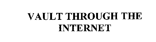 VAULT THROUGH THE INTERNET