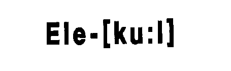 ELE-[KU:L]