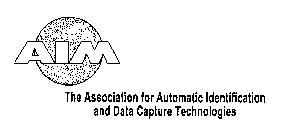 AIM THE ASSOCIATION FOR AUTOMATIC IDENTIFICATION AND DATA CAPTURE TECHNOLOGIES