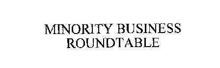 MINORITY BUSINESS ROUNDTABLE