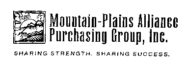 MOUNTAIN-PLAINS ALLIANCE PURCHASING GROUP, INC. SHARING STRENGTH. SHARING SUCCESS.