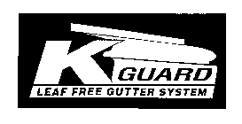 K GUARD LEAF FREE GUTTER SYSTEM