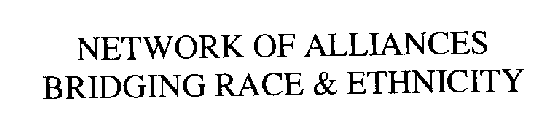 NETWORK OF ALLIANCES BRIDGING RACE AND ETHNICITY