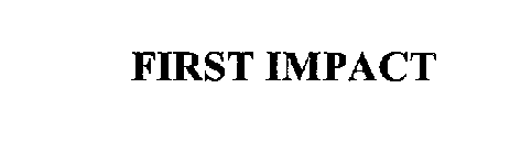 FIRST IMPACT