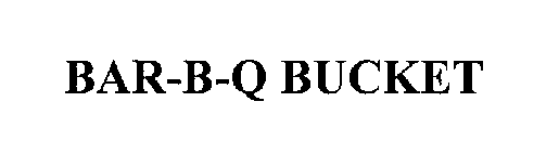 BAR-B-Q BUCKET