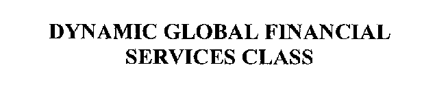 DYNAMIC GLOBAL FINANCIAL SERVICES CLASS