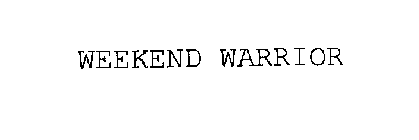 WEEKEND WARRIOR