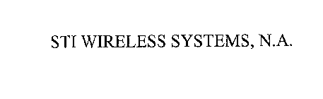 STI WIRELESS SYSTEMS, N.A.