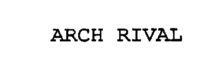 ARCH RIVAL