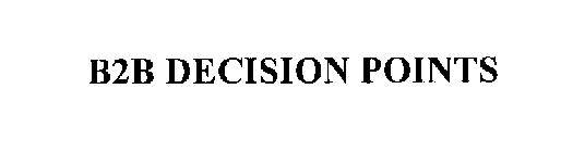 B2B DECISION POINTS