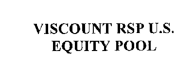VISCOUNT RSP U.S. EQUITY POOL