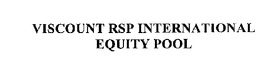 VISCOUNT RSP INTERNATIONAL EQUITY POOL