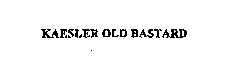 KAESLER OLD BASTARD