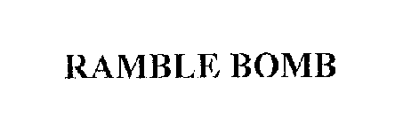RAMBLE BOMB