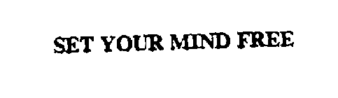 SET YOUR MIND FREE