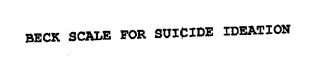 BECK SCALE FOR SUICIDE IDEATION