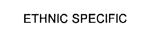 ETHNIC SPECIFIC