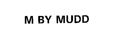 M BY MUDD