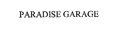 PARADISE GARAGE