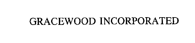 GRACEWOOD INCORPORATED