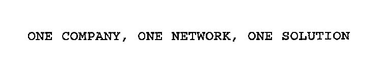 ONE COMPANY, ONE NETWORK, ONE SOLUTION