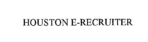 HOUSTON E-RECRUITER
