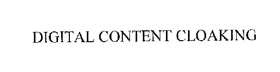 DIGITAL CONTENT CLOAKING