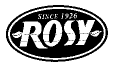 ROSY SINCE 1926