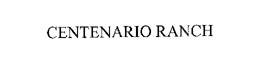 CENTENARIO RANCH