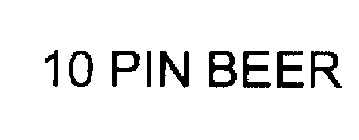 10 PIN BEER