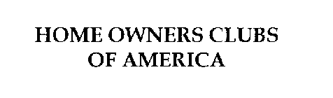 HOME OWNERS CLUBS OF AMERICA