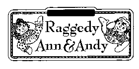 RAGGEDY ANN & ANDY