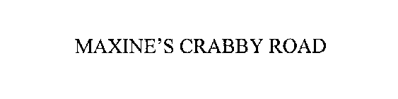 MAXINE'S CRABBY ROAD