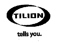 TILION TELLS YOU.