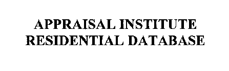 APPRAISAL INSTITUTE RESIDENTIAL DATABASE