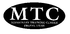 MTC MISSIONARY TRAINING CENTER PROVO, UTAH